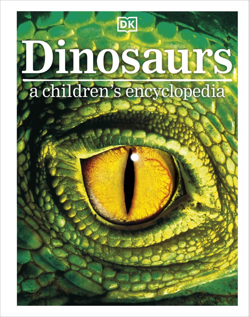 Dinosaurs - A Children’s Encyclopedia  <br>(DKD)